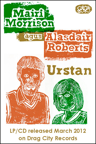 Mairi Morrison agus Alasdair Roberts - Urstan; LP/CD released Marge 2012 on Drag City Records